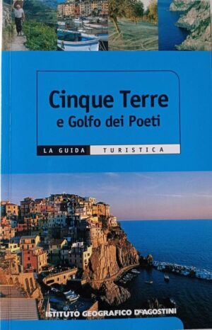 Cinque Terre e Golfo dei Poeti La guida turistica