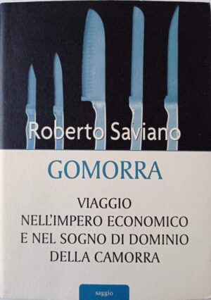 Gomorra. Viaggio nell’impero economico e nel sogno di dominio della camorra