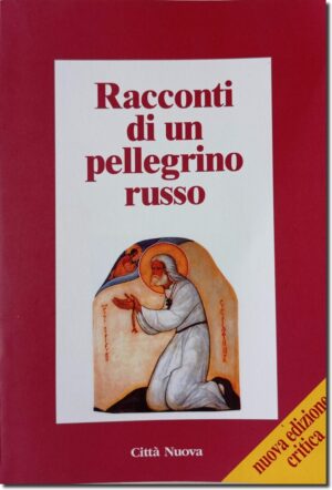 Racconti di un pellegrino russo. Edizione critica