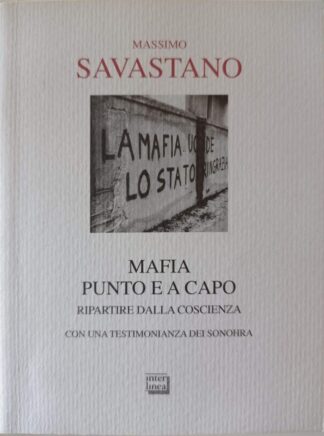 Mafia punto a capo. Ripartire dalla coscienza  Con una testimonianza dei Sonohra