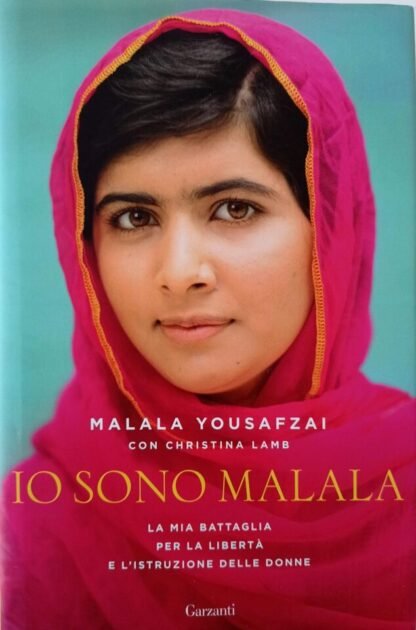 Io sono Malala. La mia battaglia per la libertà e l’istruzione delle donne