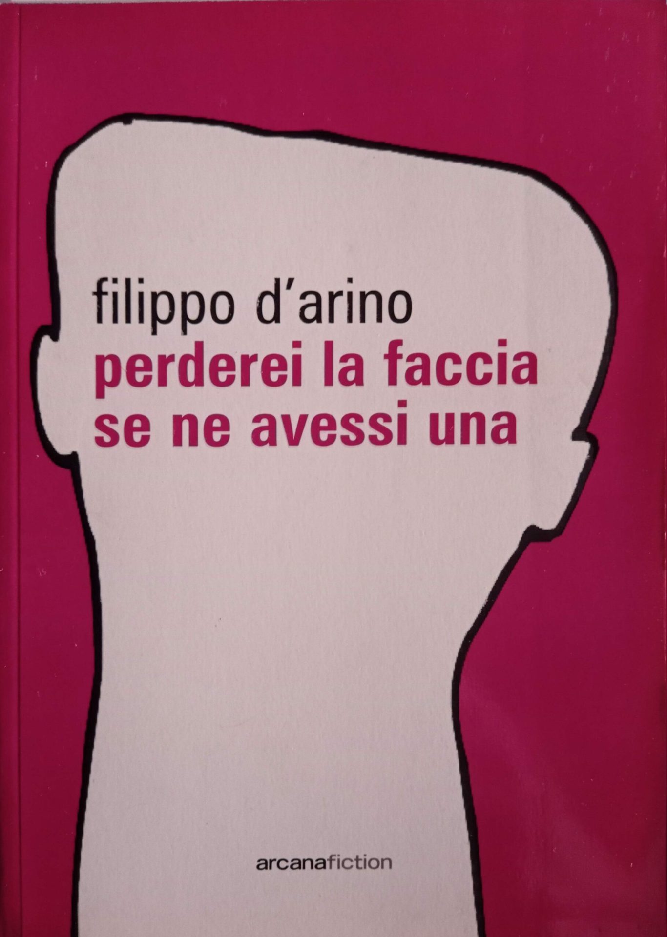 Perderei la faccia se ne avessi una Perderei la faccia se ne avessi una