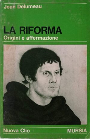 La riforma.  Origini e affermazioni