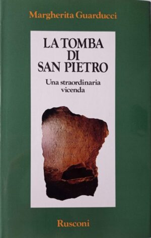 La tomba di San Pietro  Una straordinaria vicenda
