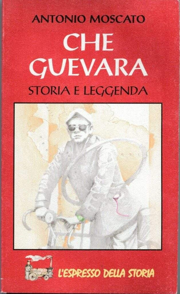 Che Guevara. Storia e leggenda