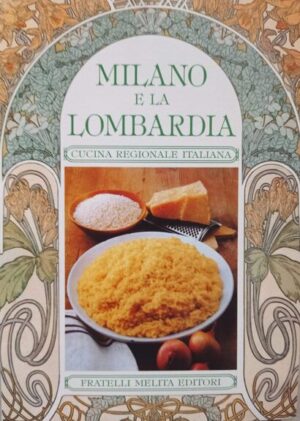 La Cucina Regionale Italiana. Milano e la Lombardia