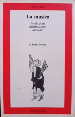 La musica. Produzione distribuzione consumo