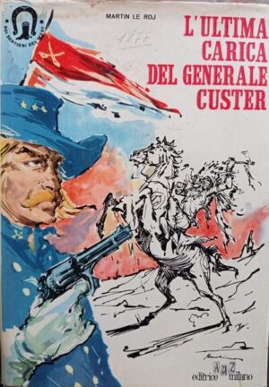 L’ultima carica del generale Custer