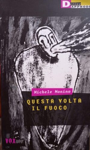 Questa volta il fuoco