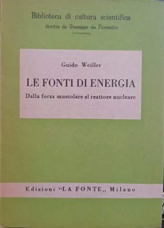Le fonti di energia. Dalla forza muscolare al reattore nucleare