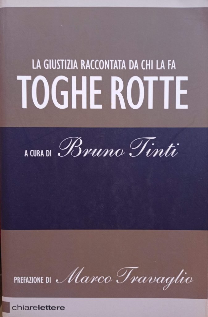 Toghe rotte. La giustizia raccontata da chi la fa