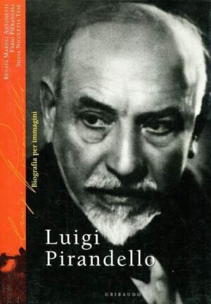 Luigi Pirandello. Biografia per immagini