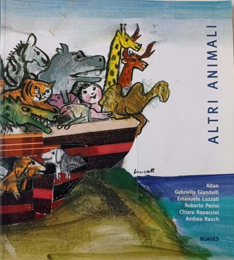 ALTRI ANIMALI Altan – Gabriella Giandelli – Emanuele Luzzati – Roberto Perini – Chiara Rapaccini – Andrea Rauch