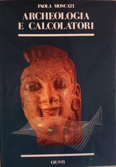 Archeologia e calcolatori Archeologia e calcolatori