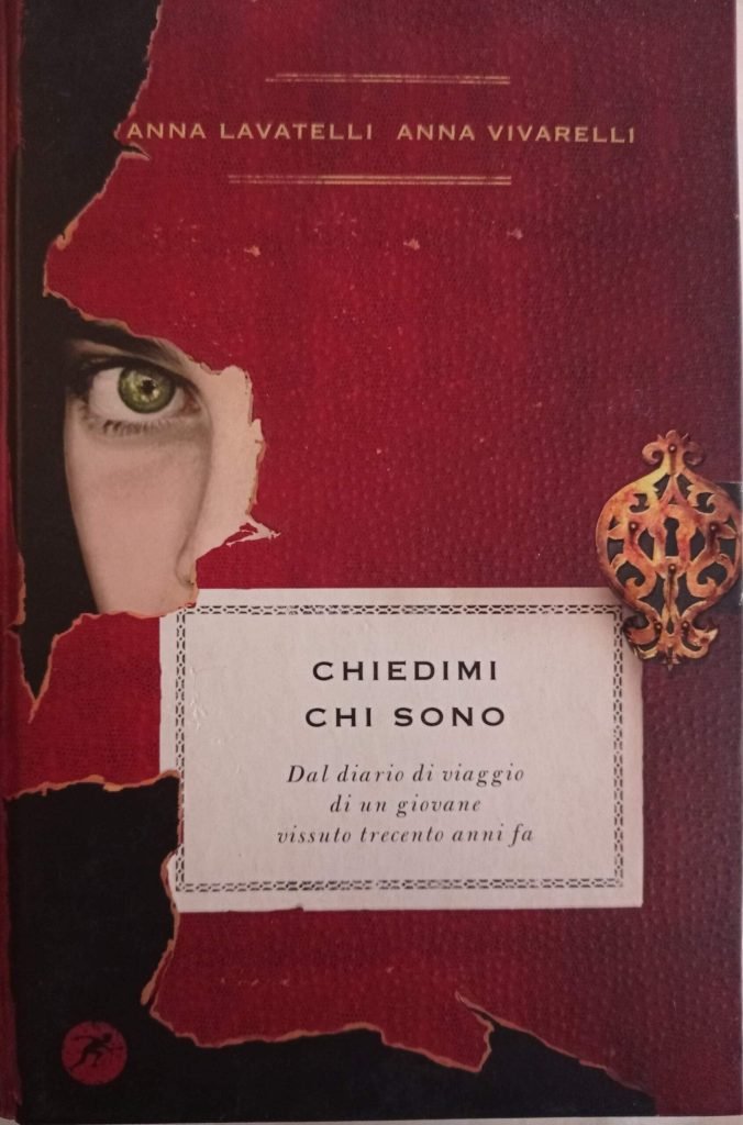 Chiedimi chi sono. Dal diario di viaggio di un giovane vissuto trecento anni fa