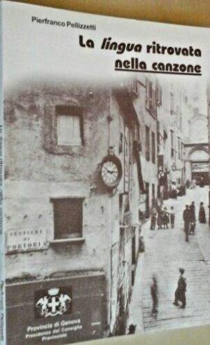 La lingua ritrovata nella canzone. Appunti di linguistica & cronache musicali genovesi