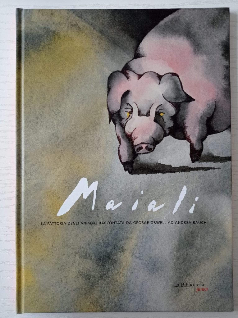 Maiali. La fattoria degli animali raccontata da George Orwell ad Andrea Rauch