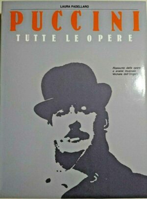 Puccini. Tutte le opere