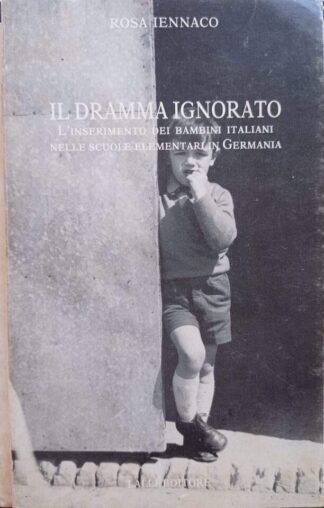 Il dramma ignorato. L'inserimento dei bambini italiani nelle scuole elementari in Germania
