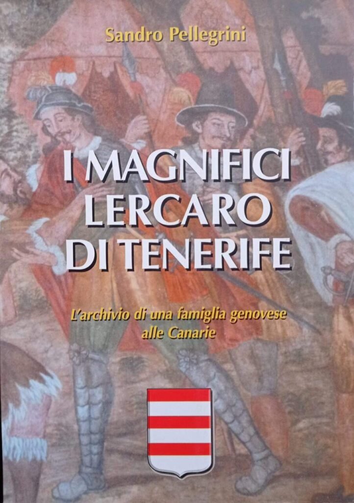 I magnifici Lercaro di Tenerife. L'archivio di una famiglia genovese alle Canarie