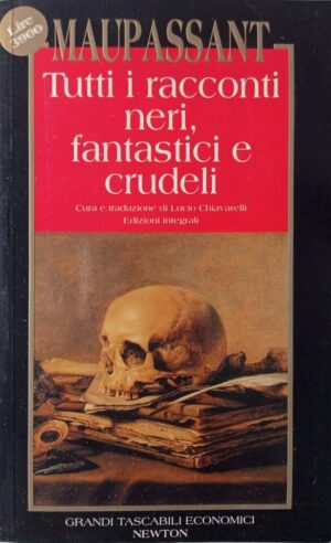 Tutti i racconti neri, fantastici e crudeli