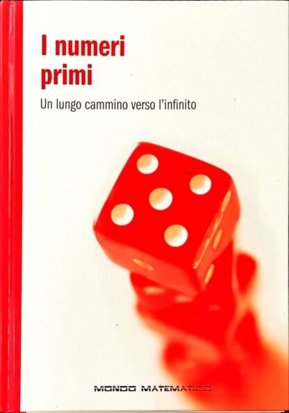 I numeri primi. Un lungo cammino verso l'infinito