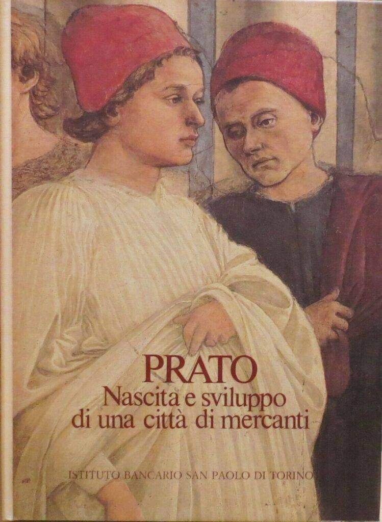 Prato. Nascita e sviluppo di una città di mercanti