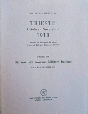 Trieste Ottobre - Novembre 1918 Pt III Gli inizi del Governo Militare Italiano