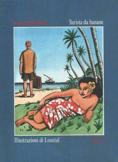 Turista da banane. Illustrazioni di Loustal