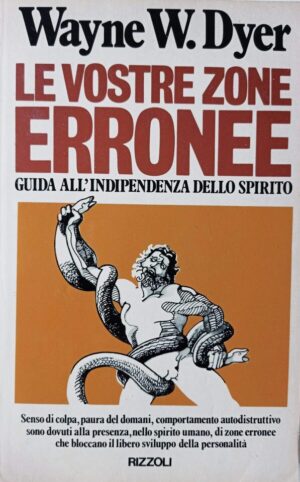 Le vostre zone erronee. Guida all’indipendenza dello spirito