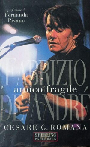 Amico fragile. Fabrizio De André