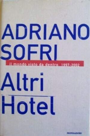 Altri hotel. Il mondo visto da dentro 1997 – 2002