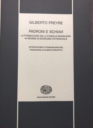 Padroni e schiavi. La formazione della famiglia brasiliana in regime di economia patriarcale