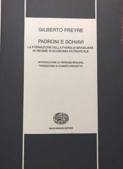 Padroni e schiavi. La formazione della famiglia brasiliana in regime di economia patriarcale