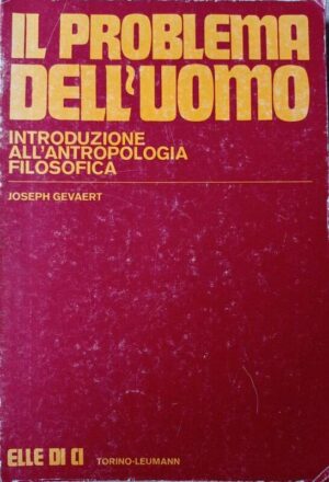 Il problema dell’uomo. Introduzione all’antropologia filosofica