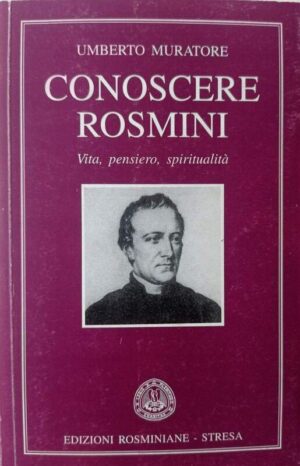 Conoscere Rosmini. Vita, pensiero, spiritualità