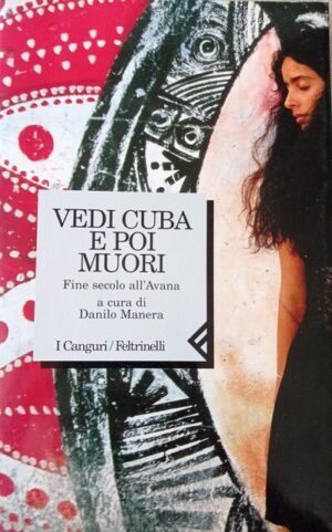 Vedi Cuba e poi muori. Fine secolo all’Avana