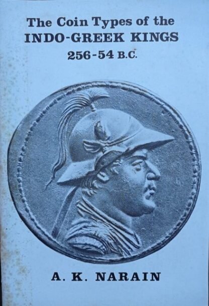 The Coin Types of the Indo-Greek Kings 256-54 b.c.