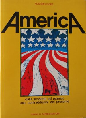 America. Dalla scoperta del passato alle contraddizioni del futuro