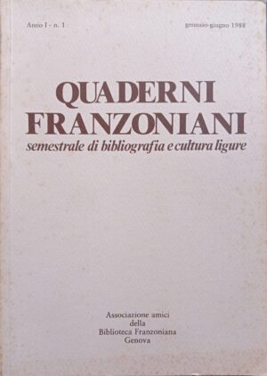 Quaderni franzoniani 1 Semestrale di bibliografia e cultura ligure 1988