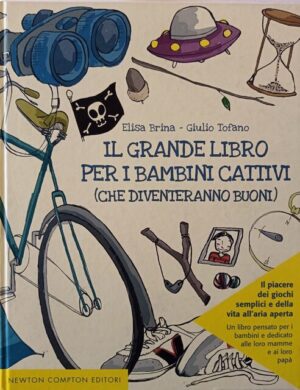 Il grande libro per i bambini cattivi (che diventeranno buoni)