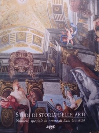 Studi di storia delle arti. Numero speciale in onore di Ezia Gavazza