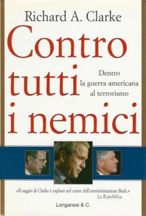 Contro tutti i nemici. Dentro la guerra americana al terrorismo