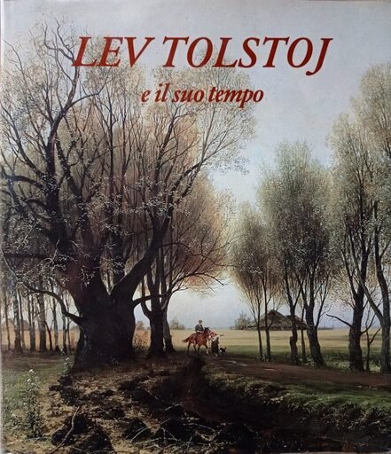 Lev Tolstoj e il suo tempo