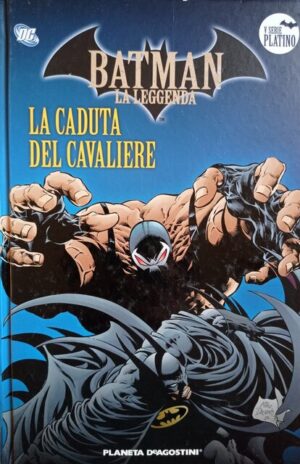 La caduta del cavaliere. Batman La leggenda V Serie Platino n. 52