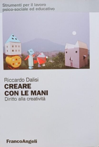 Creare con le mani. Diritto alla creatività