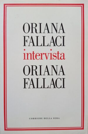 Oriana Fallaci intervista Oriana Fallaci