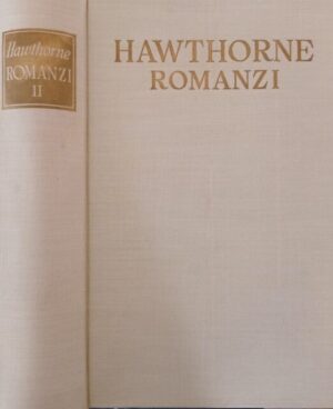 Romanzi. Il Fauno di marmo – Il segreto del Dottor Grimshawe – Septimius Felton