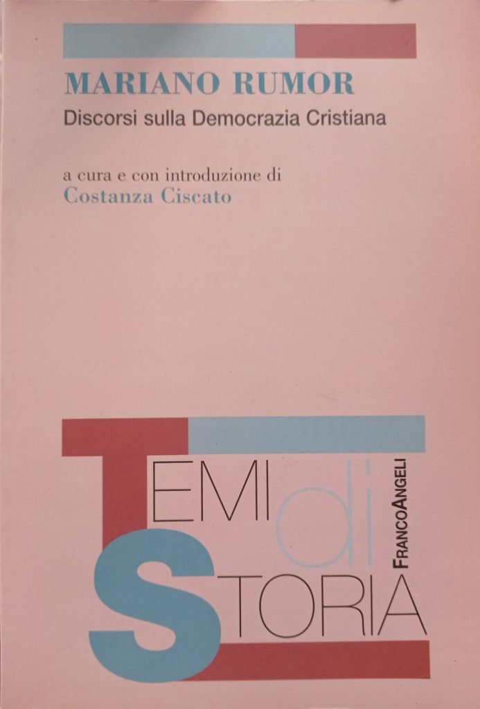 Mariano Rumor. Discorsi sulla democrazia cristiana