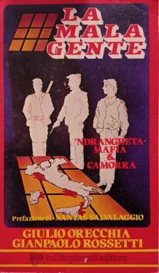 La malagente. 'ndrangheta, mafia & camorra DA SISTEMAREW